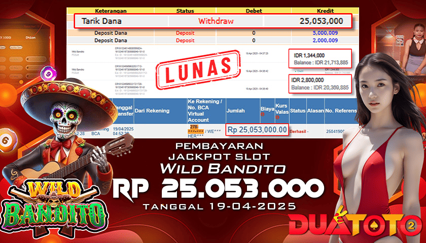BUKTI PEMBAYARAN JACKPOT SLOT WILD BANDITO 19-04-2025
