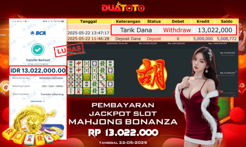 BUKTI PEMBAYARAN JACKPOT SLOT MAHJONG BONANZA 22-05-2025