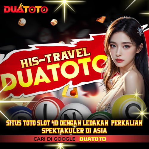 DUATOTO ✈️ Situs Toto Slot 4D Online Dengan Ledakan Perkalian Spektakuler Di Asia