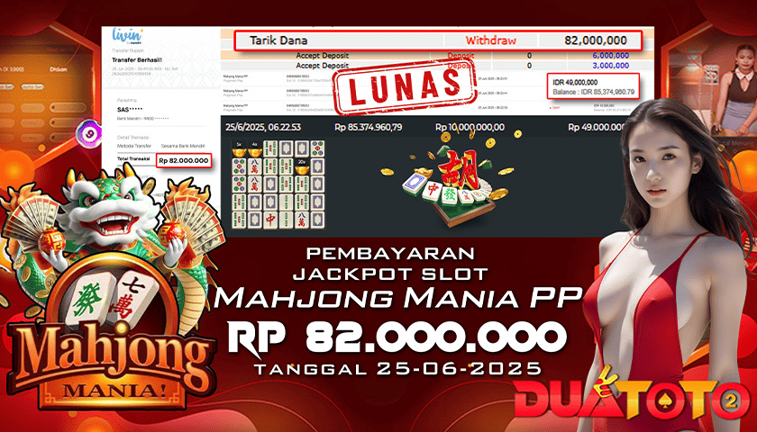 BUKTI PEMBAYARAN JACKPOT SLOT MAHONG MANIA PP  25-06-2025