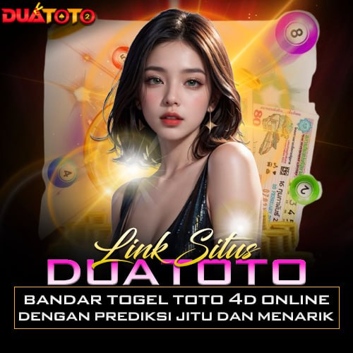 DUATOTO ✈️ Link Login Situs Bandar Toto Togel 4D Online Dengan Aneka Prediksi Jitu Dan Menarik