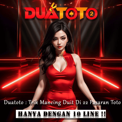 Duatoto : Trik Mancing Duit Di 22 Pasaran Toto Hanya Dengan 10 Line