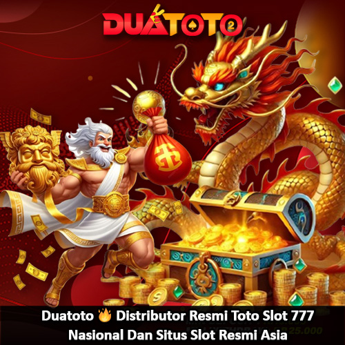 Duatoto 🔥 Distributor Resmi Toto Slot 777 Nasional Dan Situs Slot Resmi Asia