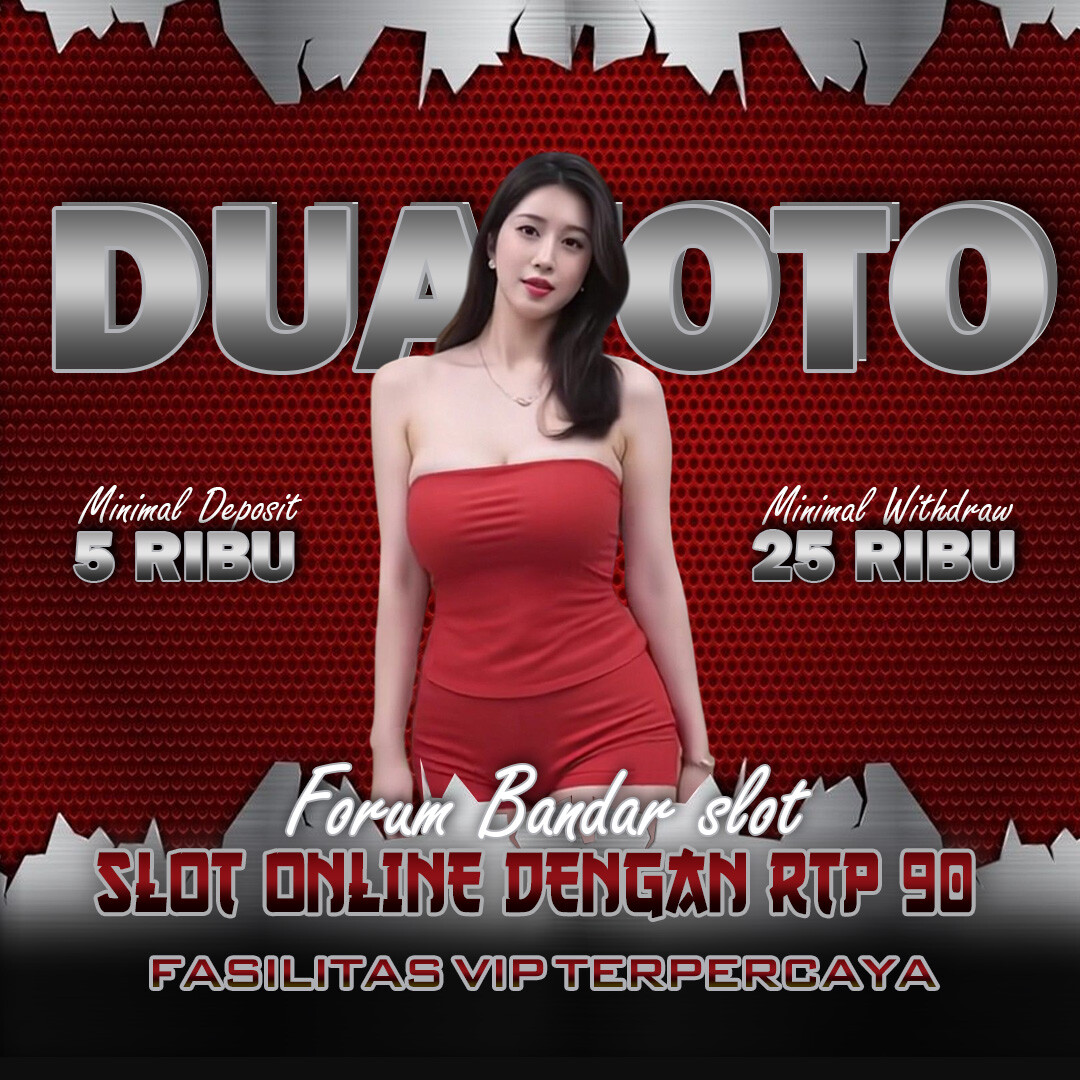 DUATOTO - Forum Bandar Slot Online Dengan RTP 90% & Fasilitas VIP Terpercaya!