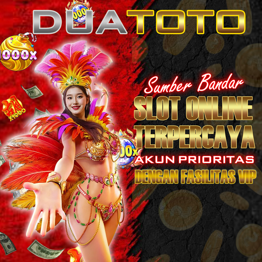 DUATOTO - Sumber Bandar Slot Online Terpercaya & Akses Akun Proritas Dengan Fasilitas VIP  by Hey siriusly
