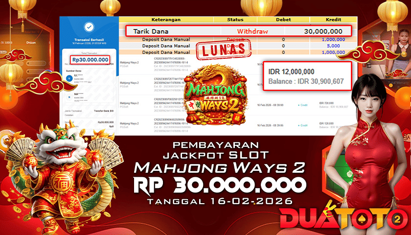 BUKTI PEMBAYARAN JACKPOT SLOT MAHJONG WAYS 2 16-02-2026