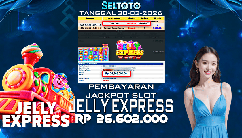 BUKTI PEMBAYARAN JACKPOT SLOT JELLY EXPRESS 30-03-2026