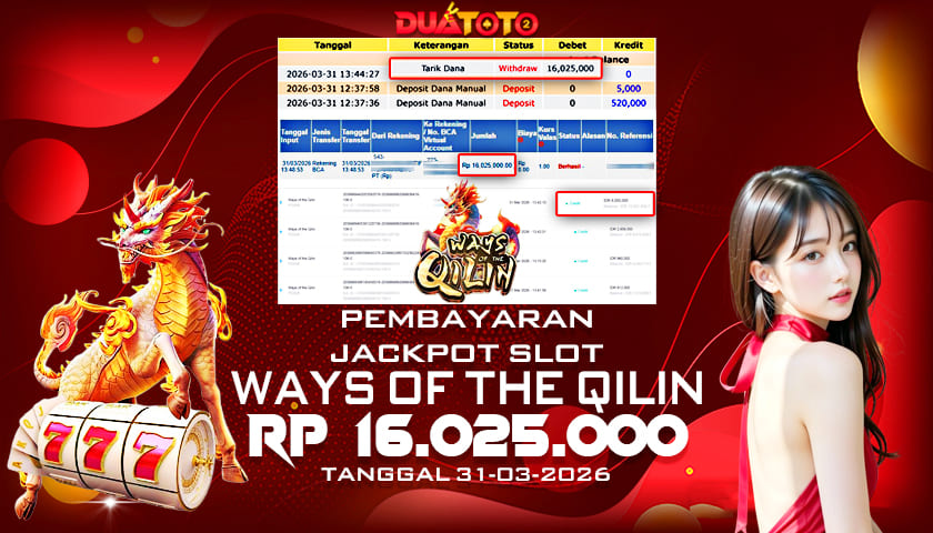 BUKTI PEMBAYARAN JACKPOT SLOT WAYS OF THE QILIN 31-03-2026