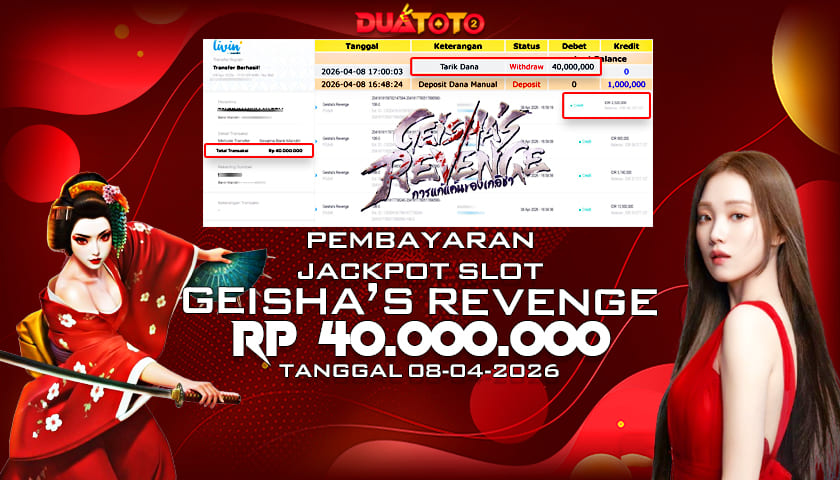 BUKTI PEMBAYARAN JACKPOT SLOT GEISHAS REVENGE 08-04-2026