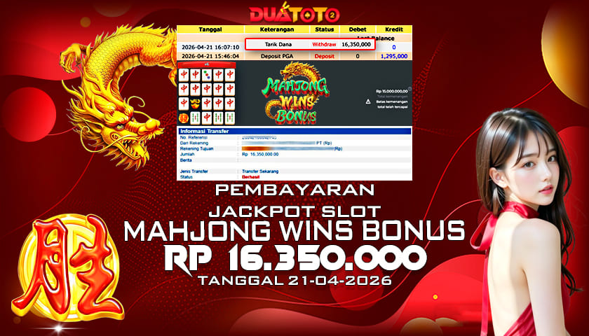BUKTI PEMBAYARAN JACKPOT SLOT MAHJONG WINS BONUS 21-04-2026