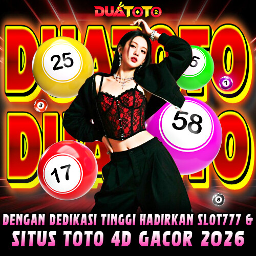 DUATOTO Dengan Dedikasi Tinggi Hadirkan Slot777 dan Situs Toto 4D Gacor 2026