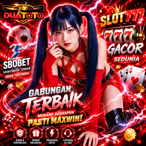 Gabungan SBOBET Terbaik & Slot777 Gacor Sedunia Kini Hadir Eksklusif di DUATOTO