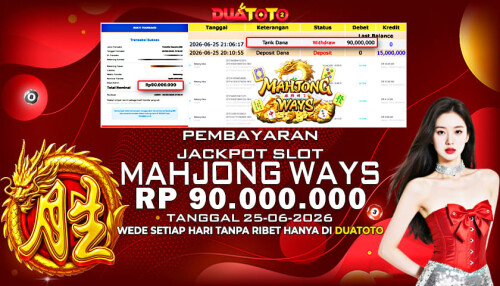 BUKTI PEMBAYARAN JACKPOT SLOT MAHJONG WAYS 25-06-2026